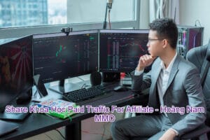 Khóa học paid traffic for affiliate – hoàng nam mmo 1 Khoa hoc paid traffic for affiliate hoang nam mmo
