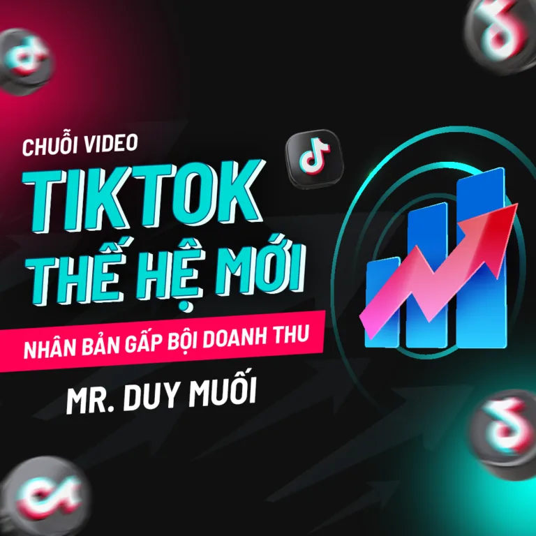 Chia sẻ miễn phí – khóa học tăng gấp bội doanh thu với tiktok – giảng viên duy muối