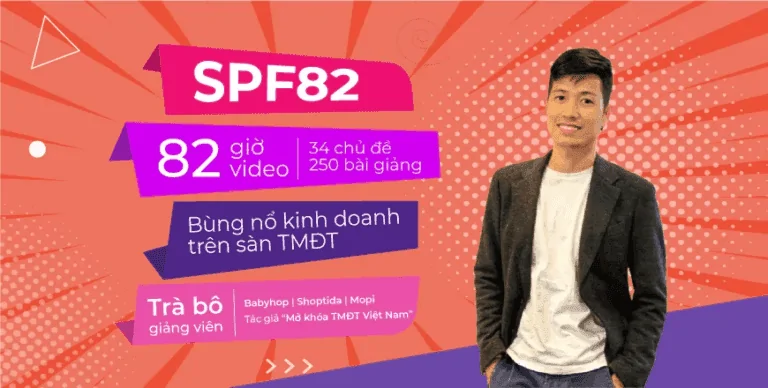 SPF82 – Khóa học bán hàng Shopee toàn diện Vũ Minh Trà – Bùng nổ kinh doanh trên sàn TMĐT – full khóa học UPDATE MỚI NHẤT