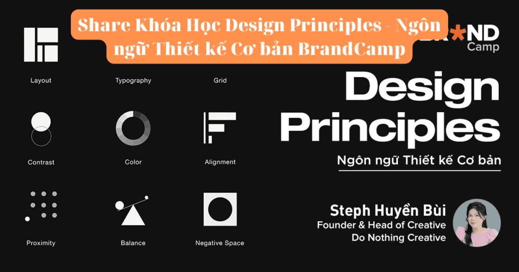 Khóa học Design Principles – Ngôn ngữ Thiết kế Cơ bản – giảng viên Bùi Ngọc Huyền – khóa học cung cấp cho bạn những nguyên lý nền tảng trong thiết kế