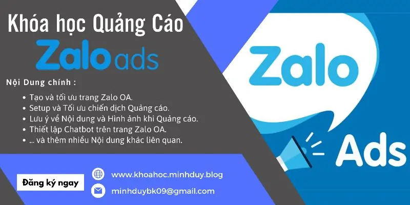 Khóa học Trọn bộ Quảng cáo từ A-Z trên nền tảng Zalo cùng giảng viên Lê Minh Duy – Khóa học sẽ giúp bạn hiểu được Tổng quan, từ đó tự tin ứng dụng Zalo vào trong công việc kinh doanh