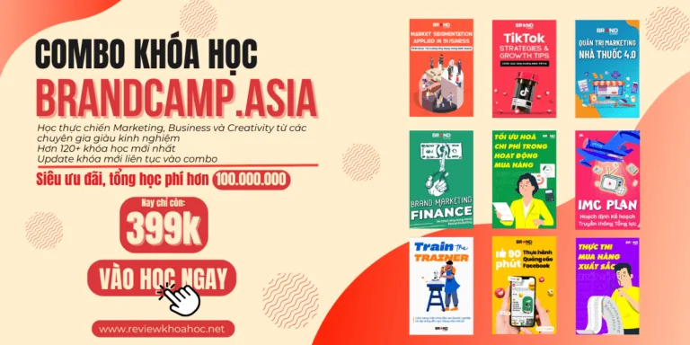 Combo khóa học brandcamp. Asia – học thực chiến marketing, business và creativity từ các chuyên gia giàu kinh nghiệm