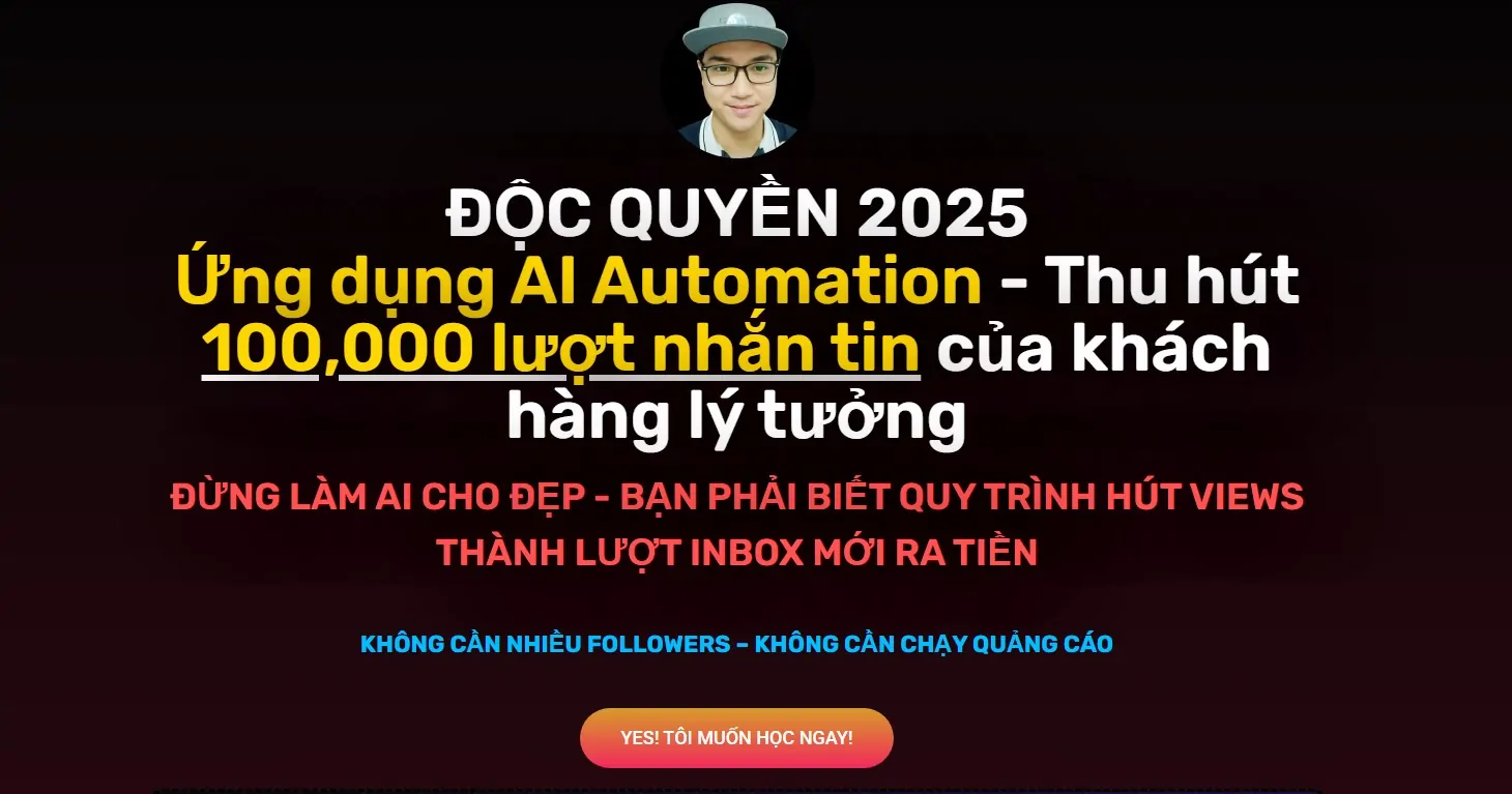 Khóa học Ứng dụng AI Automation – Thu hút 100,000 lượt nhắn tin của khách hàng lý tưởng cùng Nguyễn Quyết Thắng