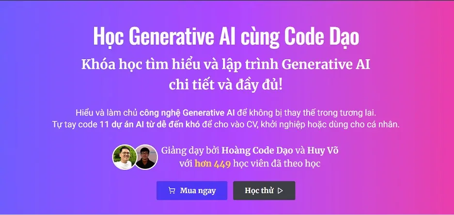 Học Generative AI cùng Code Dạo – Khóa học tìm hiểu và lập trình Generative AI chi tiết và đầy đủ cùng Phạm Huy Hoàng (Tôi Đi Code Dạo).