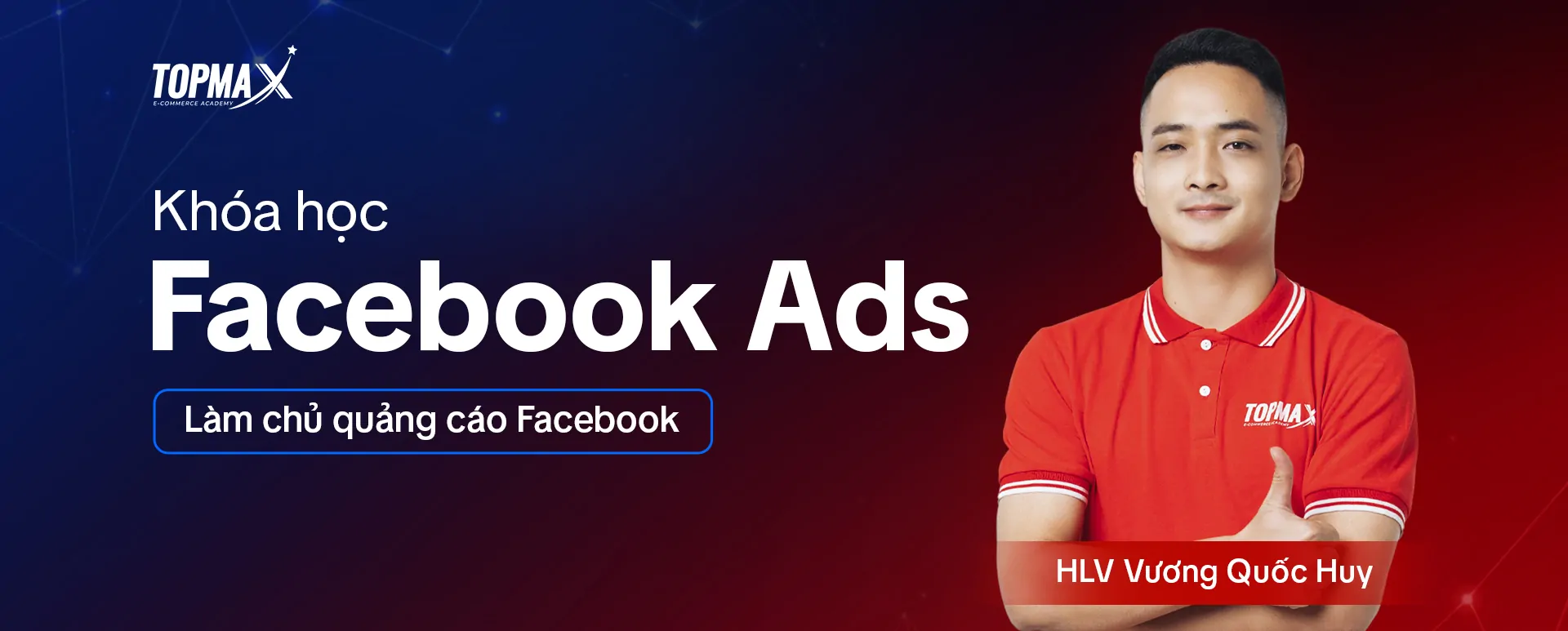 Khóa học FACEBOOK ADS – Hoàng Mạnh Cường