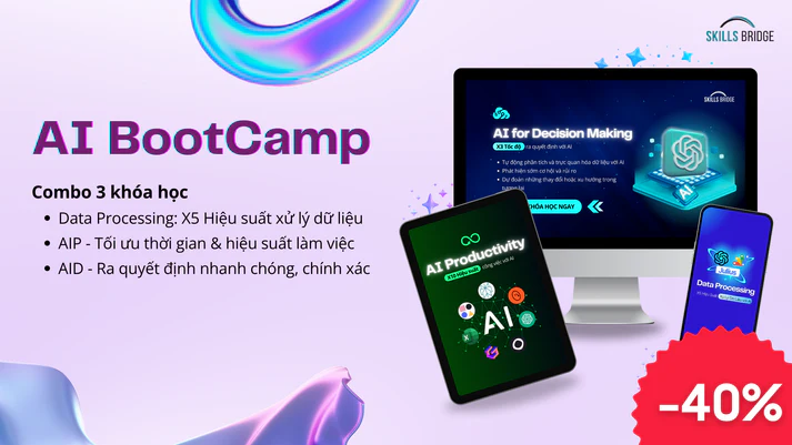 Combo khoá học ai bootcamp skills bridge – giải pháp học nhanh – ứng dụng ai tự động hoá công việc chính là dành cho bạn