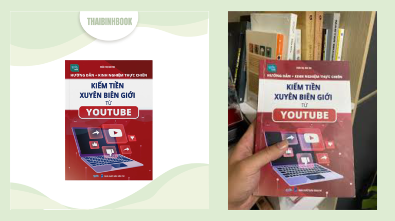 Sách hướng dẫn kinh nghiệm thực chiến kiếm tiền xuyên biên giới từ Youtube