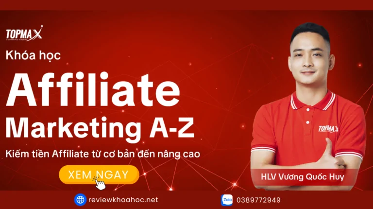 Chia Sẻ Miễn Phí – Khóa học AFFILIATE MARKETING từ A tới Z | Học viện TMĐT TOPMAX dạy thực tâm – học thực chiến