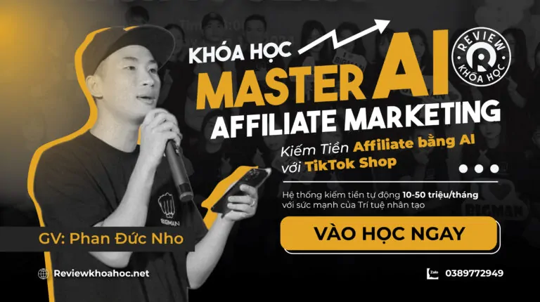 Khoá Học Master AI Affiliate Marketing Phan Đức Nho – Kiếm Tiền AFF bằng AI với TikTok Shop – Tạo hệ kiếm tiền tự động 10-50 triệu/tháng