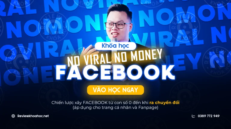 Khóa học Khoá học xây kênh Facebook chuyên sâu No Viral No Money Facebook – Nguyễn Đức Dương – Nghề Content