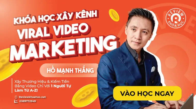 Khóa học khoá học xây kênh viral video marketing – hồ mạnh thắng – xây thương hiệu & kiếm tiền bằng video chỉ với 1 người tự làm từ a-z!