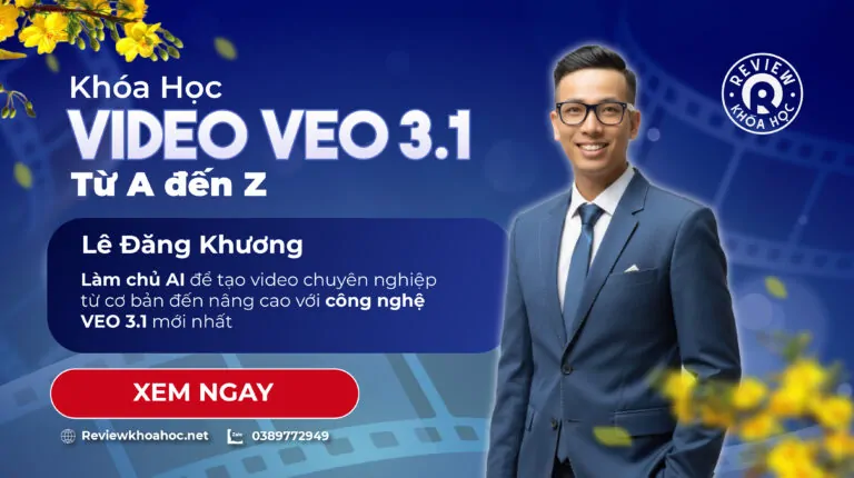 Khóa Học Làm Video VEO 3.1 Từ A đến Z – Lê Đăng Khương – Làm chủ AI để tạo video chuyên nghiệp từ cơ bản đến nâng cao với công nghệ VEO 3.1 mới nhất