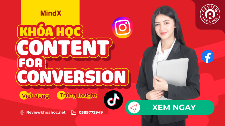 CONTENT FOR CONVERSION- MindX – Khóa học content chuẩn SEO, viết đúng và trúng Insight
