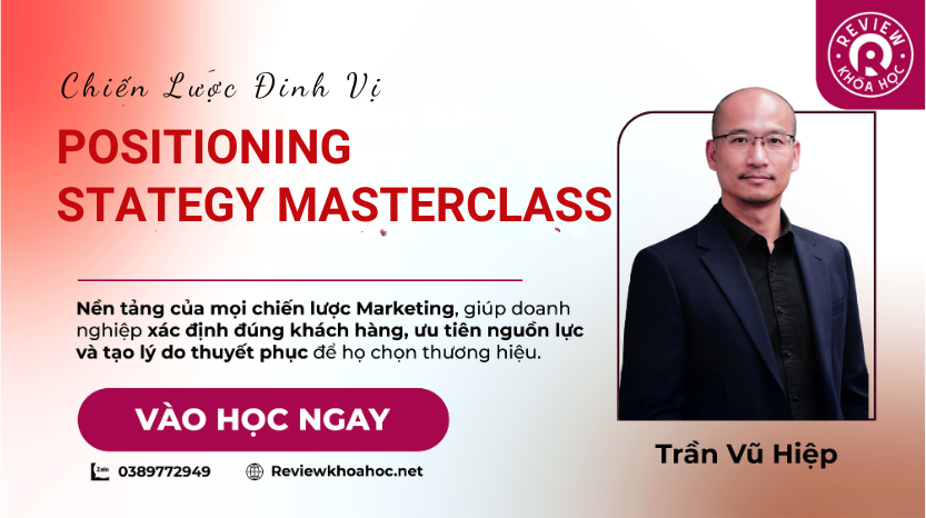 Khóa học Positioning Strategy Masterclass Chiến lược Định vị Thương hiệu – Trần Vũ Hiệp