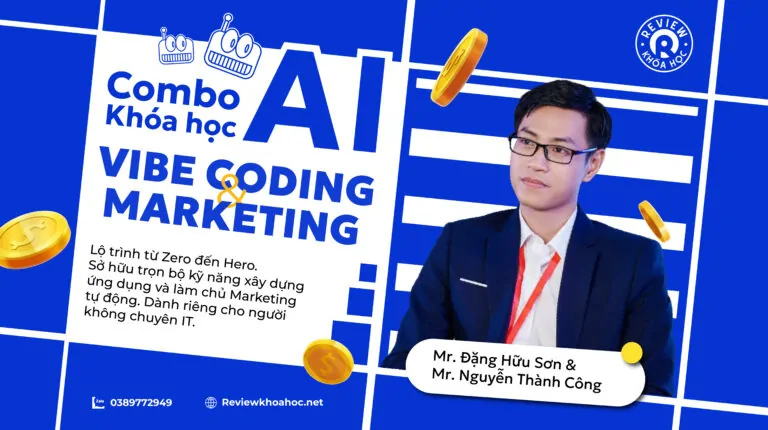 Combo khóa học vibe coding & vibe marketing – mr. Đặng hữu sơn & mr. Nguyễn thành công