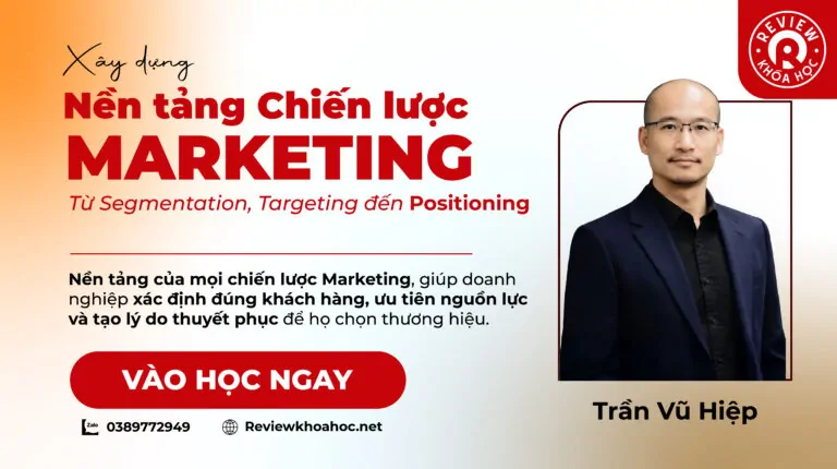 Bộ khóa học segmentation – targeting – positioning: nền tảng chiến lược marketing – trần vũ hiệp