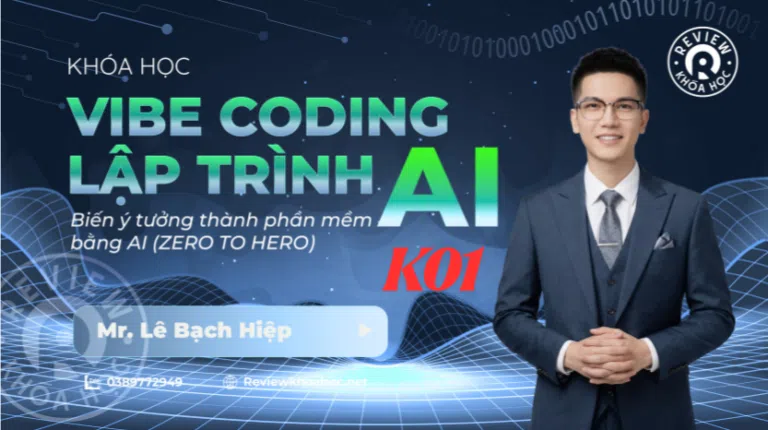 Khóa học vibe coding lập trình ai – mr. Lê bạch hiệp – biến ý tưởng thành phần mềm bằng ai (zero to hero) – k01