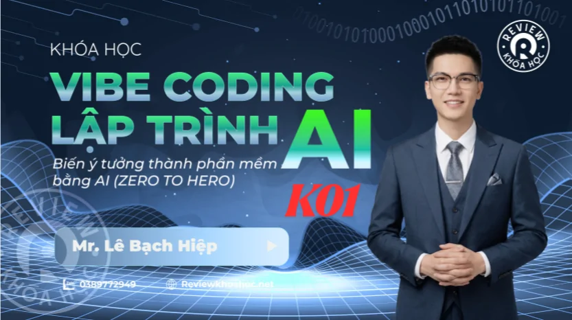 KHÓA HỌC VIBE CODING LẬP TRÌNH AI – Mr. Lê Bạch Hiệp – BIẾN Ý TƯỞNG THÀNH PHẦN MỀM BẰNG AI (ZERO TO HERO) – K01