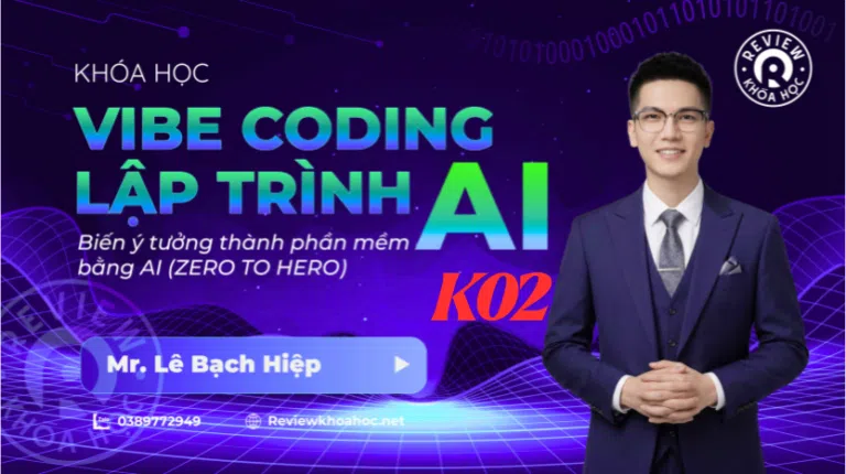 Khóa học vibe coding lập trình ai – mr. Lê bạch hiệp – biến ý tưởng thành phần mềm bằng ai (zero to hero) – k02