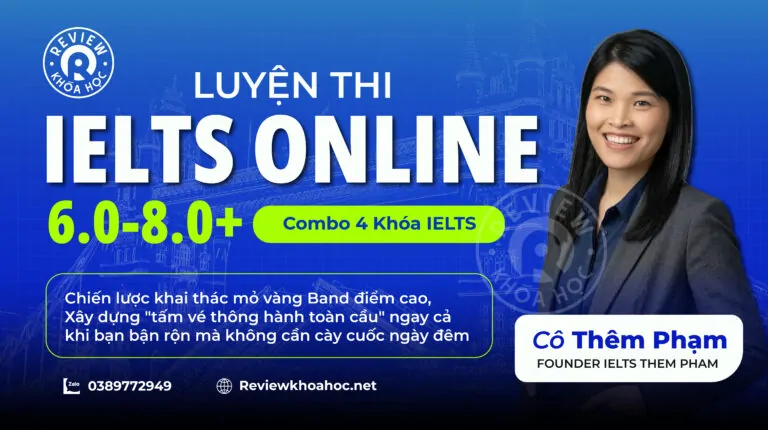 Khóa học luyện thi ielts online 6. 0-8. 0+ với combo 4 khóa ielts thêm phạm & kẻ nghiện “chiến thuật thực chiến”