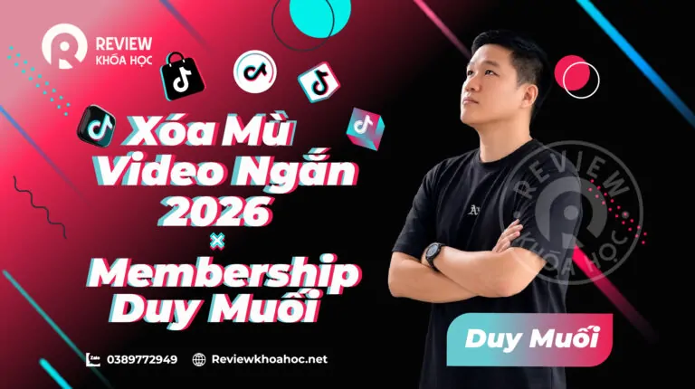 Workshop xóa mù video ngắn 2026 duy muối