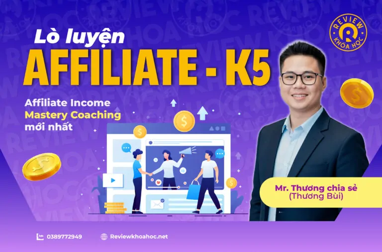 Khóa học lò luyện affiliate k5 - mr. Thương chia sẻ (thương bùi)