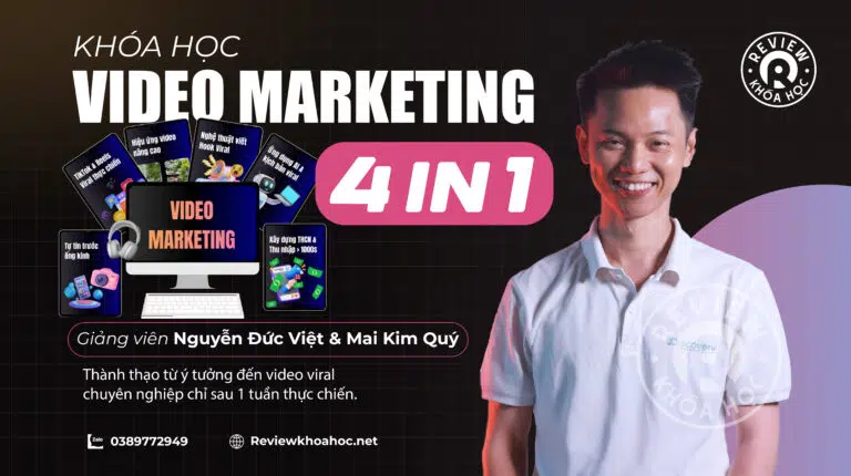 Combo khóa học video marketing 4 in 1 – giảng viên nguyễn đức việt & mai kim quý – thành thạo từ ý tưởng đến video viral chuyên nghiệp chỉ sau 1 tuần thực chiến