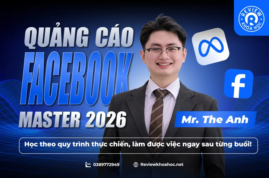 Quảng cáo facebook master 2026 - giảng viên thế anh