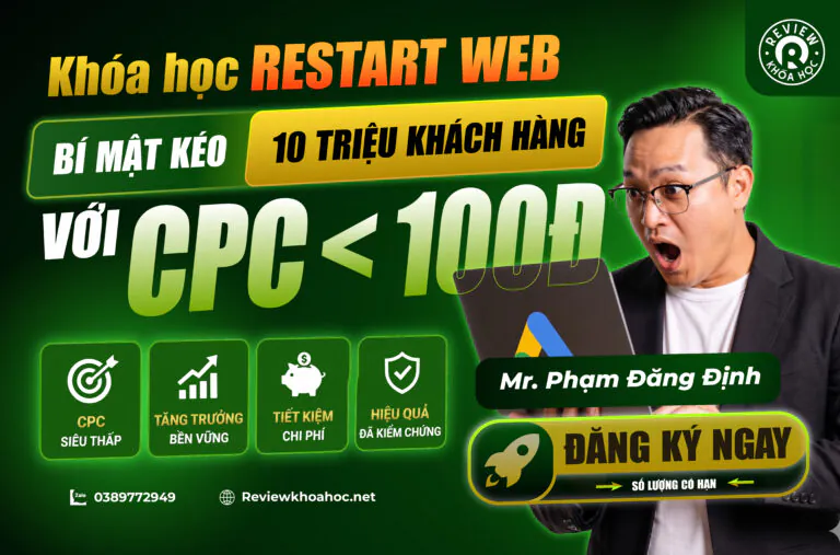 Restart web – bí mật kéo 10 triệu khách hàng với cpc 100đ - mr. Phạm đăng định