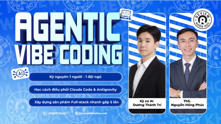 Khóa học agentic vibe coding k04 –  ts. Nguyễn hồng phúc & kỹ sư ai dương thành trí – kỷ nguyên 1 người – 1 đội ngũ. Học cách điều phối claude code & antigravity để xây dựng sản phẩm full-stack nhanh gấp 5 lần.