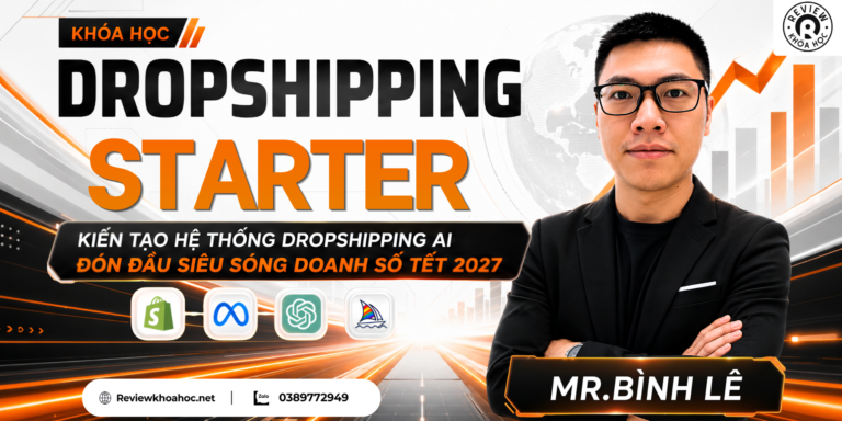 Khoá học dropshipping starter - mr. Bình lê. Bình lê