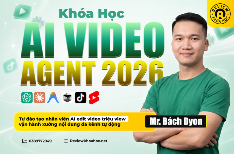 Khóa học ai video agent 2026 _ bách dyon