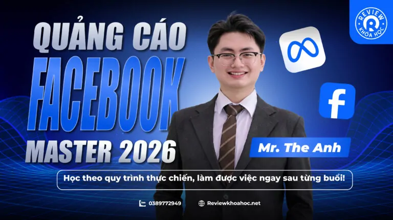 Khóa học quảng cáo facebook master – giảng viên thế anh – học theo quy trình thực chiến — làm được việc ngay sau từng buổi