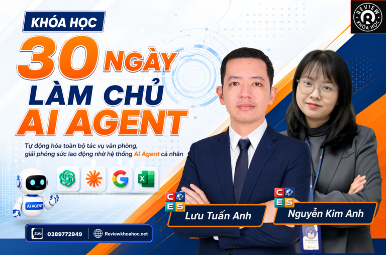 Khóa học 30 ngày làm chủ ai agent - lưu tuấn anh & nguyễn kim anh