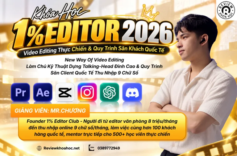 Ảnh bài viết- khóa học 1% editor 2026_ video editing thực chiến & quy trình săn khách quốc tế - chương
