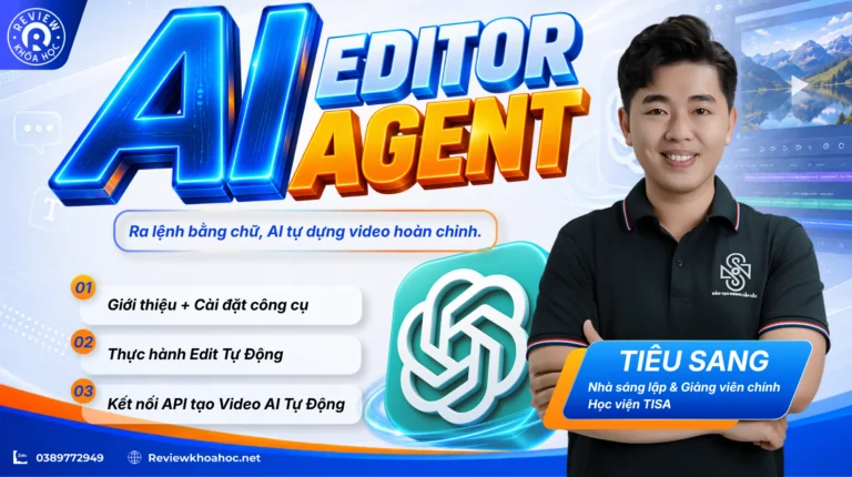 Khóa học ai editor agent – ra lệnh bằng chữ, ai tự động dựng video hoàn chỉnh – tiêu sang – xây dựng hệ thống prompt và skill ai agent, biến chatgpt thành editor riêng xử lý trọn quy trình cắt ghép, phụ đề, b-roll và xuất bản mà không cần thao tác thủ công