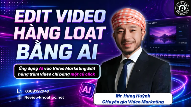 Khóa học edit video hàng loạt bằng ai – hưng huỳnh – ứng dụng ai vào video marketing, cắt giảm 4-5 tiếng edit video xuống chỉ còn vài phút, không cần biết gì về công nghệ