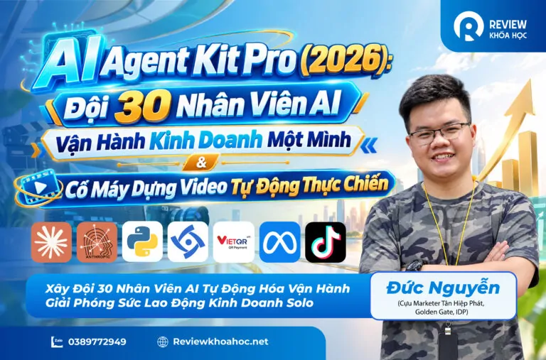 Ảnh bài viết- ai agent kit pro (2026) đội 30 nhân viên ai vận hành kinh doanh một mình & cỗ máy dựng video tự động - đức nguyễn