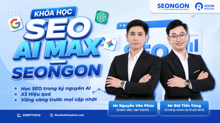 Khóa học SEO AI MAX – SEONGON – Học SEO trong kỷ nguyên AI X3 Hiệu quả – Vững vàng trước mọi cập nhật