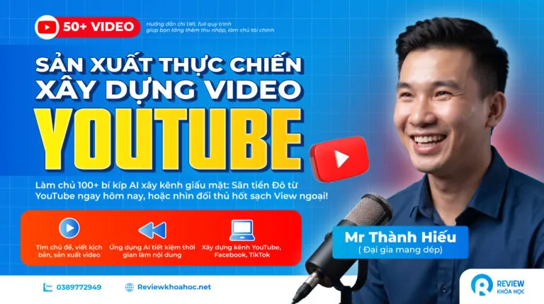 Khóa học sản xuất thực chiến và xây dựng video trên nền tảng youtube – mr thành hiếu ( đại gia mang dép) –  làm chủ 100+ bí kíp ai xây kênh giấu mặt: săn tiền đô từ youtube ngay hôm nay, hoặc nhìn đối thủ hốt sạch view ngoại!
