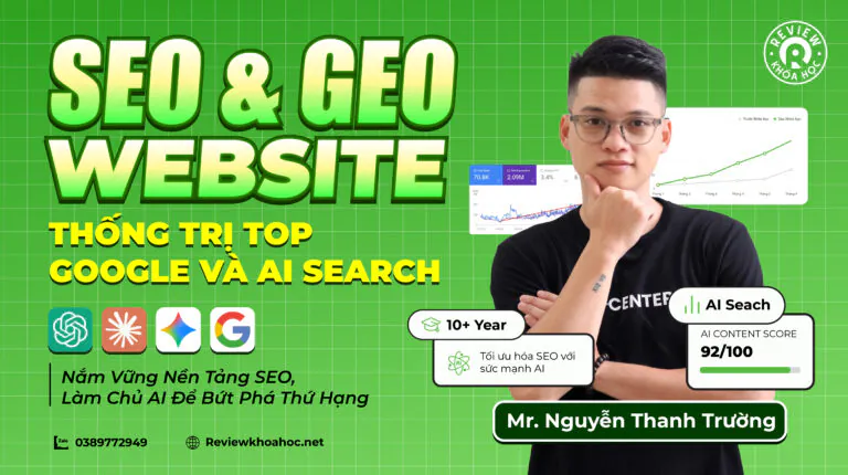 Khóa học seo ai & geo website – nguyễn thanh trường – thống trị top google và ai search, làm chủ quy trình seo tự động hóa bằng ai
