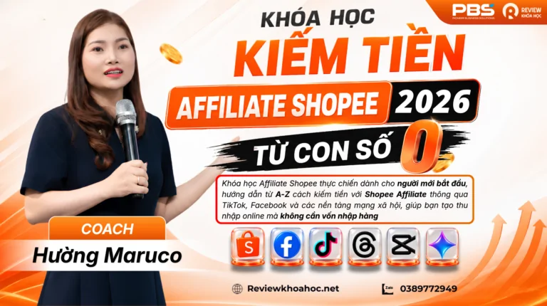 Khóa học kiếm tiền affiliate shopee 2026 từ con số 0 – hường maruco – tạo nguồn thu nhập thụ động bền vững với threads, facebook fanpage & công thức re-up video ai (0đ vốn nhập hàng)