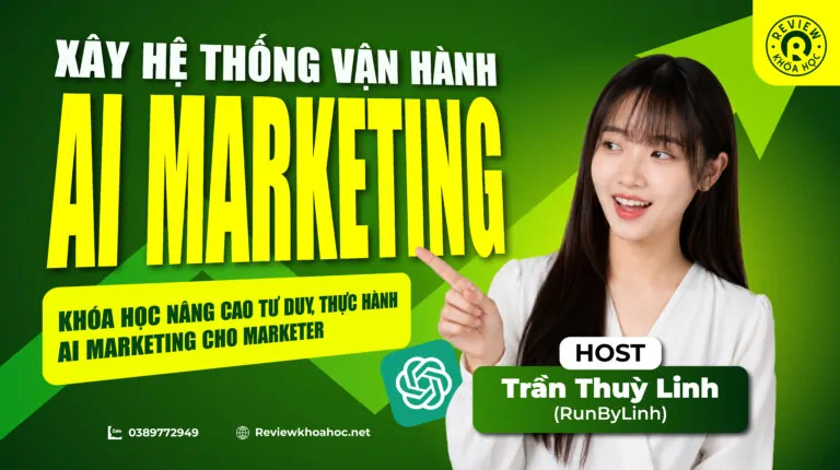 Khóa học Xây hệ thống vận hành AI Marketing – Trần Thuỳ Linh (RunByLinh)